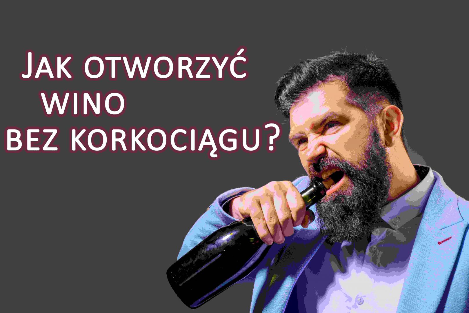 Jak otworzyć wino bez korkociągu?
