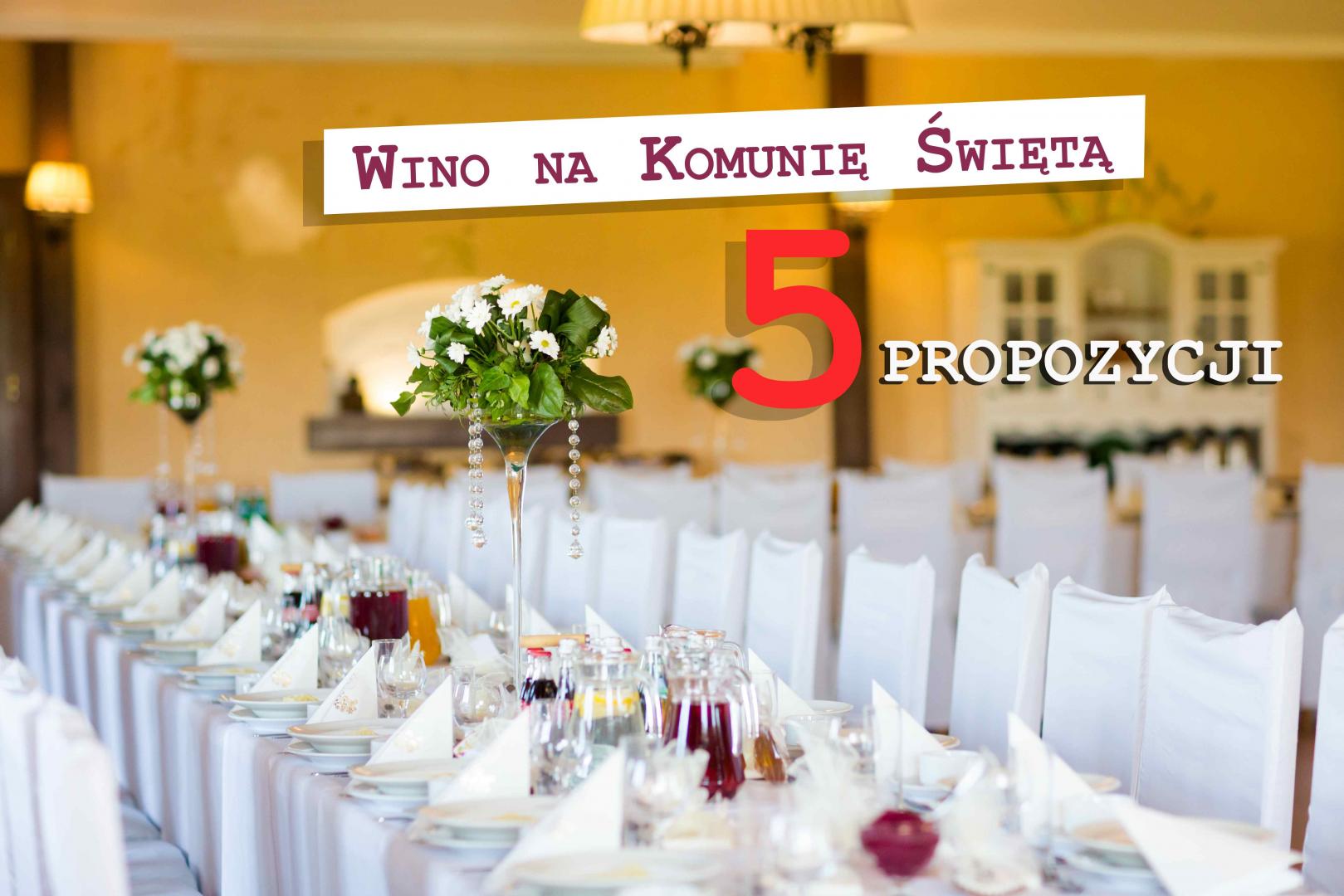 Wino na Komunię Świętą – lista 5 propozycji