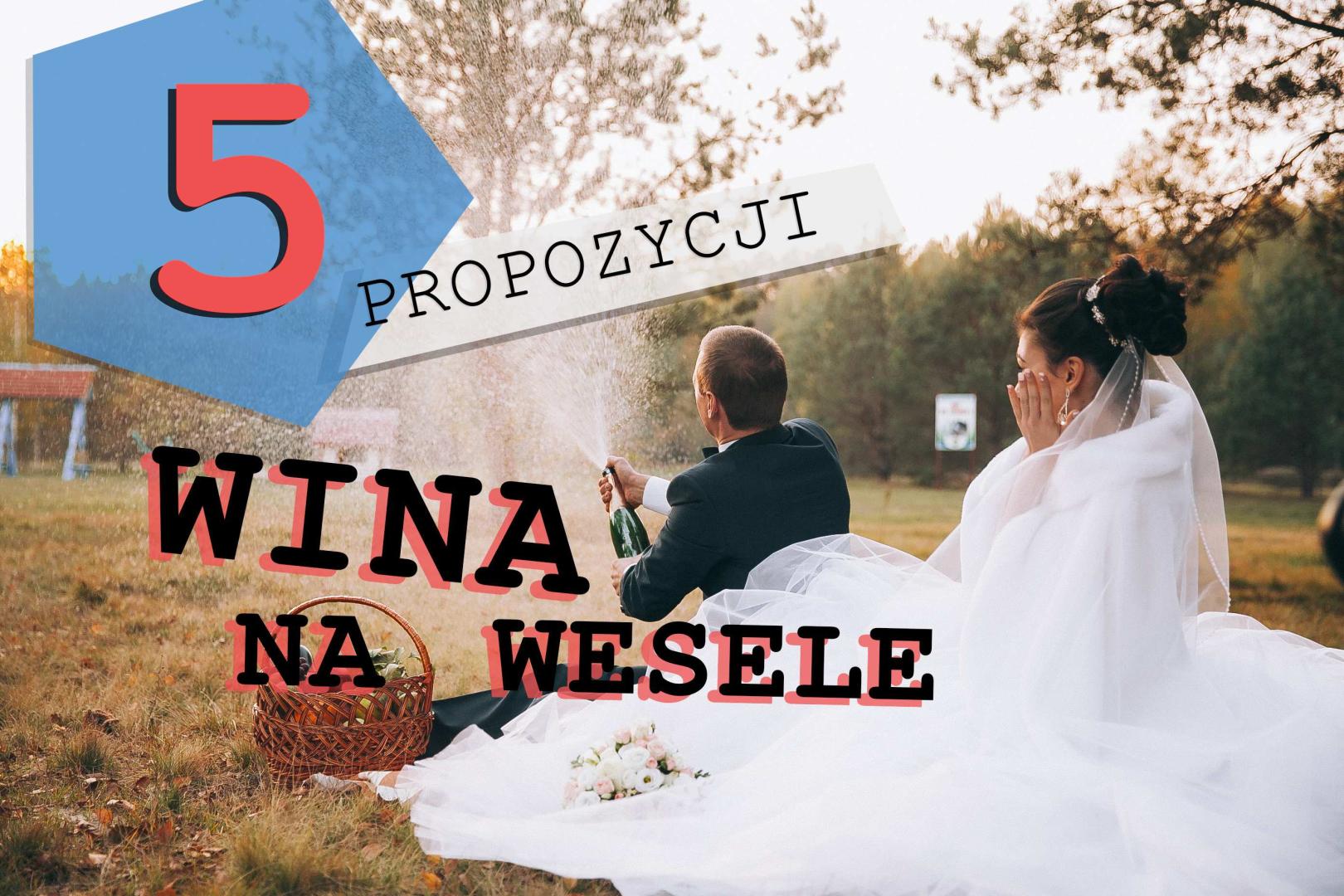 Wino na wesele – lista 5 propozycji