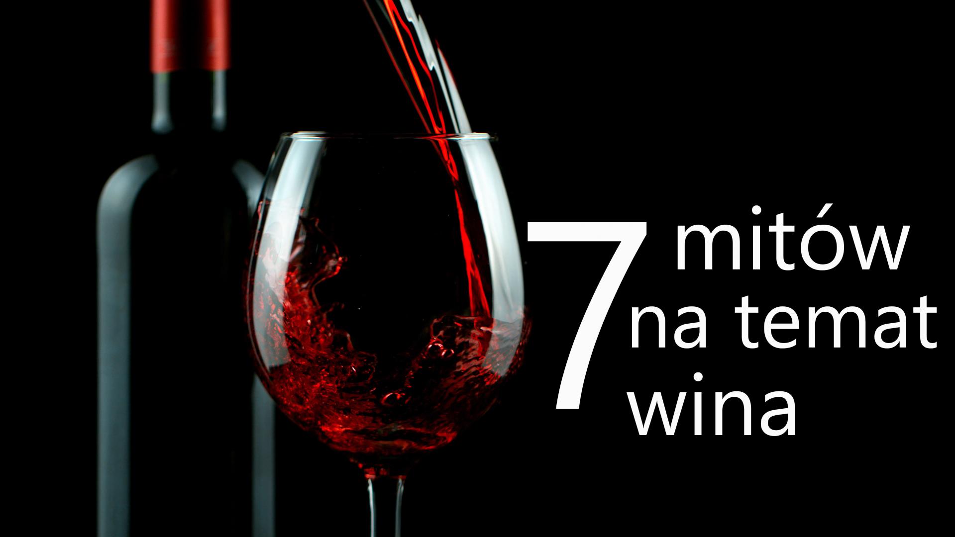 7 mitów na temat wina